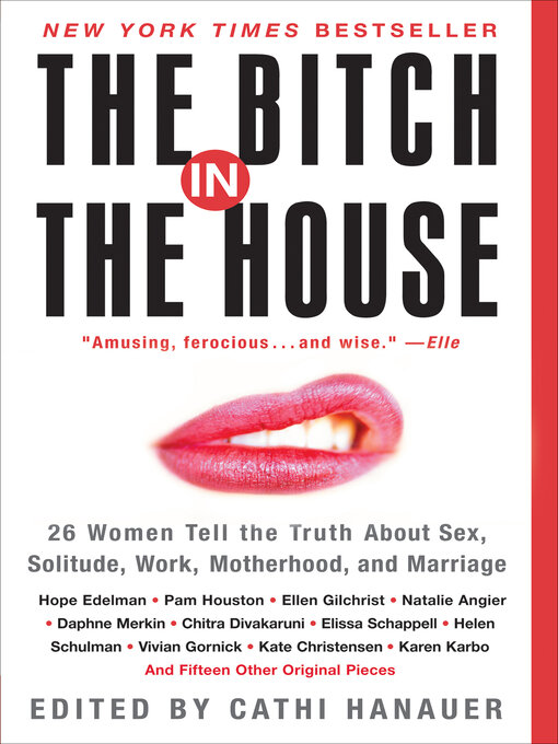 Title details for The Bitch in the House by Cathi Hanauer - Available